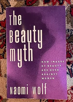 Imagen del vendedor de The Beauty Myth, How Images of Beauty are Used Against Women a la venta por The Extreme History Project