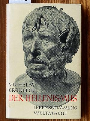 Bild des Verk�ufers f�r Der Hellenismus (Hellenismen. Livsstemning, Verdensmagt, dt.). Lebensstimmung, Weltmacht. Berechtigte �bertragung aus d. D�nischen von Christiane Boehncke-Sj�berg. [Mit e. Vorwort von Honorine Hermelin Gr�nbech.] zum Verkauf von Michael Fehlauer - Antiquariat