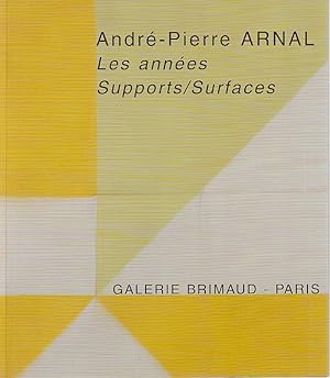 Image du vendeur pour Andr-Pierre Arnal - Les annes supports/surfaces (Galerie Brimaud, 2008) mis en vente par L'Odeur du Book