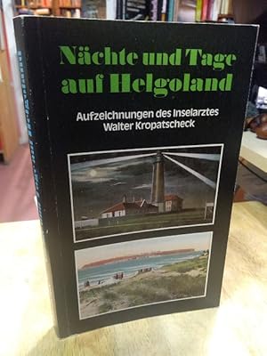 Seller image for Nchte und Tage auf Helgoland. Aufzeichnungen des Inselarztes. for sale by NORDDEUTSCHES ANTIQUARIAT