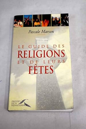 Bild des Verkufers fr Le guide des religions et de leurs ftes zum Verkauf von Alcan Libros