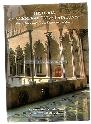 Imagen del vendedor de Histria de la Generalitat de Catalunya: Dels orgens medievals a l'actualitat, 650 anys. a la venta por Llibreria Antiquria Delstres