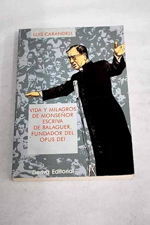 Imagen del vendedor de Vida y milagros de Monseor Escriv de Balaguer, fundador del Opus Dei a la venta por Alcan Libros