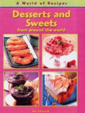 Bild des Verkufers fr Desserts and Sweets from Around the World (A World of Recipes) zum Verkauf von WeBuyBooks