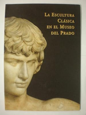 Imagen del vendedor de La escultura clsica en el Museo del Prado a la venta por Librera Antonio Azorn