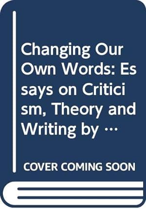 Seller image for Changing Our Own Words: Essays on Criticism, Theory and Writing by Black Women for sale by WeBuyBooks