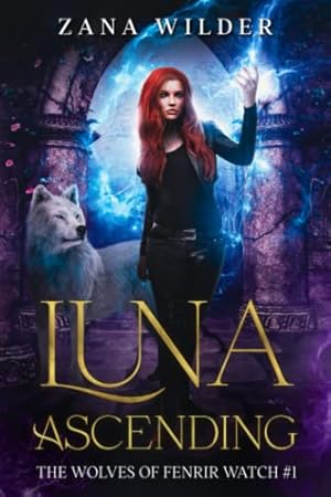 Bild des Verkufers fr Luna Ascending: The Wolves of Fenrir Watch #1 zum Verkauf von WeBuyBooks