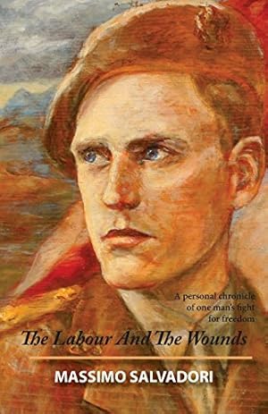 Image du vendeur pour The Labour and the Wounds: A Personal Chronicle of One Man's Fight for Freedom mis en vente par WeBuyBooks