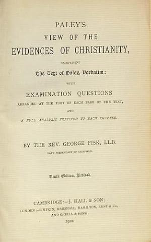 Bild des Verkufers fr Paley's view of the evidences of Christianity: comprising the text of Paley verbatim with examination questions zum Verkauf von WeBuyBooks