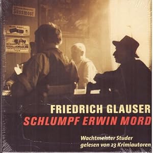 Schlumpf Erwin Mord (6 CD) (Wachtmeister Studer gelesen von 23 Kriminalautoren)