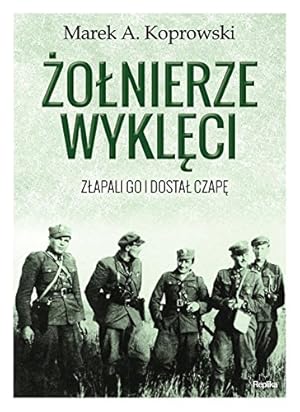 Imagen del vendedor de Żo nierze Wykl ci: Z apali go i dosta  czap  a la venta por WeBuyBooks