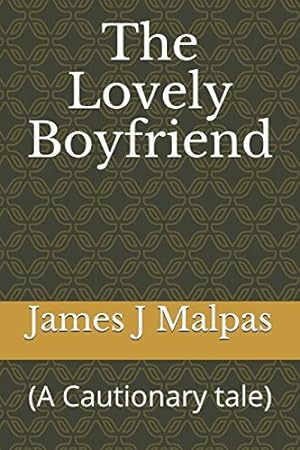 Seller image for The Lovely Boyfriend: (A Cautionary tale) for sale by WeBuyBooks