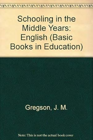 Seller image for Schooling in the Middle Years: English (Basic Books in Education) for sale by WeBuyBooks