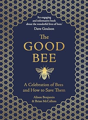 The Good Bee: A Celebration of Bees and How to Save Them