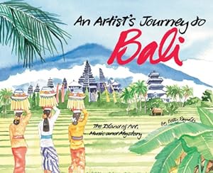 Bild des Verkufers fr An Artist's Journey to Bali: The Island of Art, Magic and Mystery zum Verkauf von WeBuyBooks