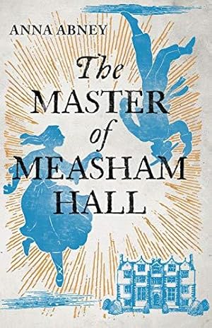 Bild des Verkufers fr The Master of Measham Hall: a stunning must-read historical fiction novel about survival, love, and family loyalty (Book 1): a must-read historical novel about survival, love, and family loyalty zum Verkauf von WeBuyBooks