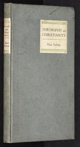 THEOSOPHY AND CHRISTIANITY A Signpost for Those Who Desire Information Concerning Theosophy