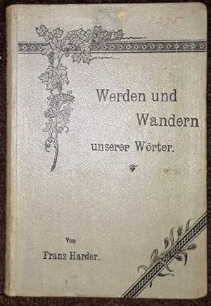 Werden und Wandern unserer Wörter. Etymologische Plaudereien.