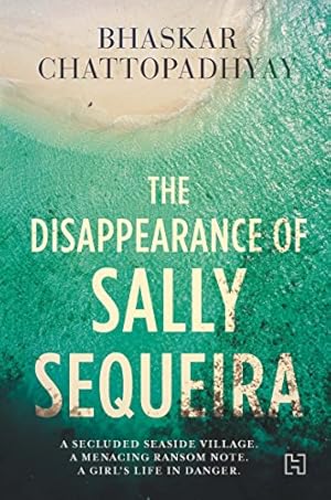 Bild des Verkufers fr The Disappearance of Sally Sequeira zum Verkauf von WeBuyBooks