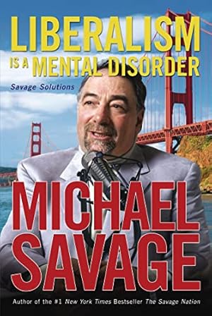 Seller image for Liberalism Is a Mental Disorder: Savage Solutions for sale by -OnTimeBooks-