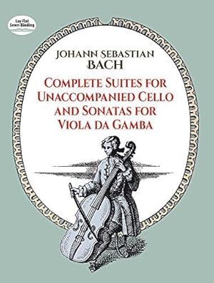 Image du vendeur pour Complete Suites for Unaccompanied Cello and Sonatas for Viola Da Gamba (Dover Chamber Music Scores) mis en vente par WeBuyBooks