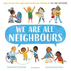 Image du vendeur pour We Are All Neighbours: From the creators of All Are Welcome mis en vente par WeBuyBooks