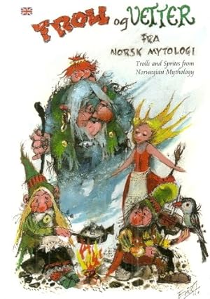 Bild des Verkufers fr Troll Og Vetter Fra Norsk Mytologi : " Trolls And Sprites From Norwegian Mythology " : zum Verkauf von WeBuyBooks