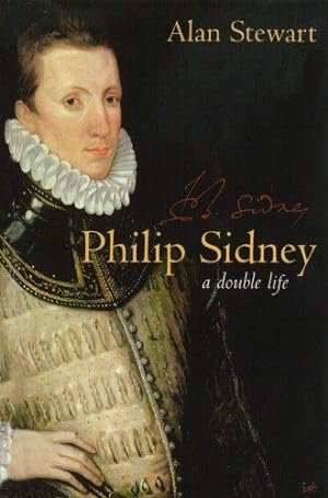 Seller image for Philip Sidney: A Double Life for sale by WeBuyBooks