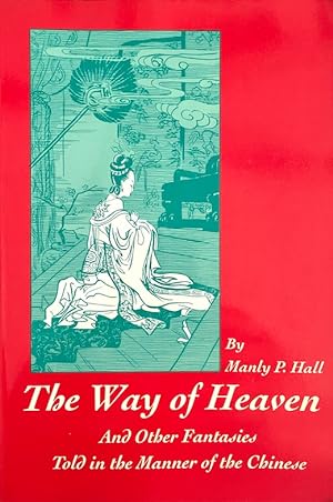 The Way of Heaven: And Other Fantasies Told in the Manner of the Chinese