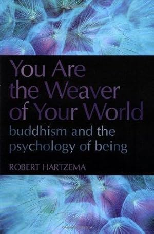 Seller image for You are the Weaver of Your World: Space-time, Personal Development and Buddhism for sale by WeBuyBooks