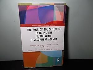 Seller image for The Role of Education in Enabling the Sustainable Development Agenda (Routledge Studies in Development and Society) for sale by Eastburn Books