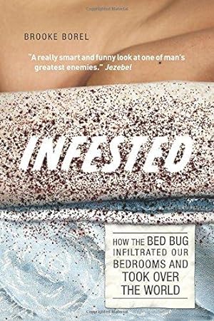 Immagine del venditore per Infested: How the Bed Bug Infiltrated Our Bedrooms and Took Over the World (Emersion: Emergent Village resources for communities of faith) venduto da WeBuyBooks