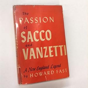 The Passion of Sacco and Vanzetti A New England Legend