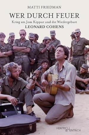 Immagine del venditore per Wer durch Feuer : Krieg am Jom Kippur und die Wiedergeburt Leonard Cohens venduto da AHA-BUCH GmbH