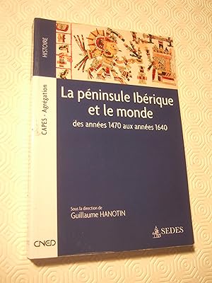 Seller image for La pninsule Ibrique et le monde: Des annes 1470 aux annes 1640 for sale by Domifasol