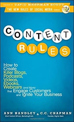 Bild des Verkufers fr Content Rules: How to Create Killer Blogs, Podcasts, Videos, Ebooks, Webinars (and More) That Engage Customers and Ignite Your Business (New Rules Social Media Series) zum Verkauf von Reliant Bookstore