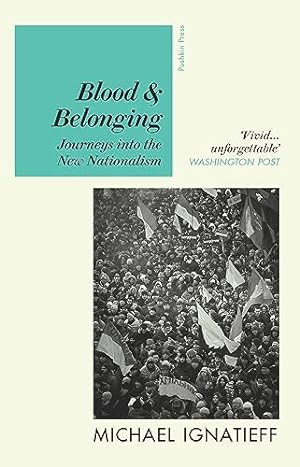 Imagen del vendedor de Blood & Belonging: Journeys into the New Nationalism a la venta por WeBuyBooks