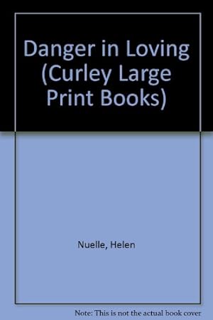 Bild des Verkufers fr Danger in Loving (Curley Large Print Books) zum Verkauf von WeBuyBooks