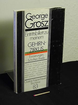 Eintrittsbillett zu meinem Gehirnzirkus - Erinnerungen, Schriften, Briefe - aus der Reihe: Gustav...