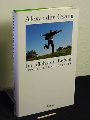 Bild des Verkufers fr Im nchsten Leben - Reportagen und Portrts - zum Verkauf von Erlbachbuch Antiquariat