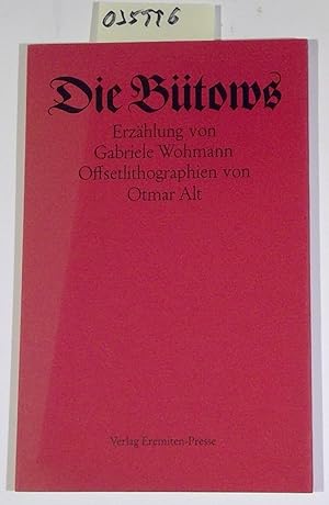 Die Bütows. Erzählung. Mit Offsetlithographien von Otmar Alt und eine lose beiliegende signierte ...