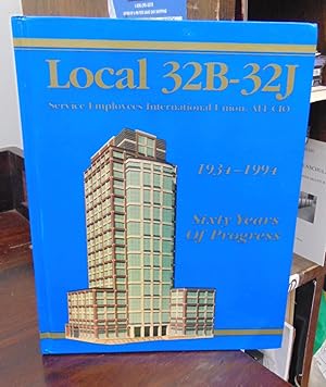 Local 32B-32J, Service Employees International Union, AFL-CIO: Sixty Years of Progress, 1934-1994