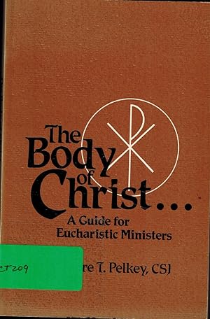 Bild des Verkufers fr The Body of Christ - A Guide for Eucharistic Ministers zum Verkauf von UHR Books