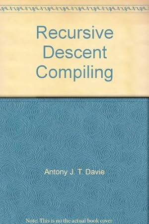 Seller image for Recursive Descent Compiling for sale by -OnTimeBooks-