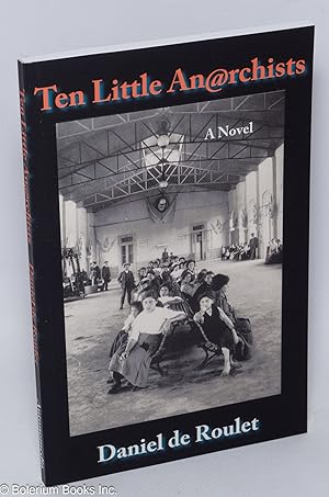 Seller image for Ten little anarchists, a novel Translated by Jocelyne Genevieve Barque and John Galbraith Simmons for sale by Bolerium Books Inc.