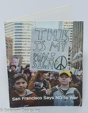 Seller image for San Francisco says NO to war for sale by Bolerium Books Inc.