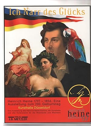 Bild des Verkufers fr Ich Narr Des Glcks: Heinrich Heine 1797-1856. Bilder Einer Ausstellung. zum Verkauf von Kunsthandlung Rainer Kirchner