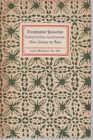 Labyrinthus Medicorum oder vom Irrgang der Ärzte. Insel-Bücherei Nr. 366. [Erstausgabe]. Was der ...