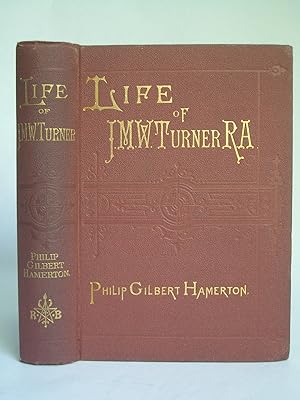 Life of J. M. W. Turner , R.A.