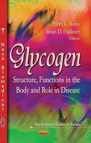 Imagen del vendedor de Glycogen : Structure, Functions in the Body and Role in Disease a la venta por GreatBookPricesUK